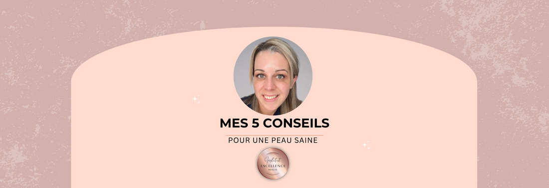 Les cinq conseils pour une peau saine